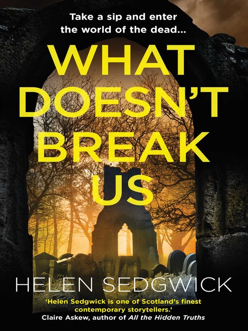 Title details for What Doesn't Break Us by Helen Sedgwick - Wait list